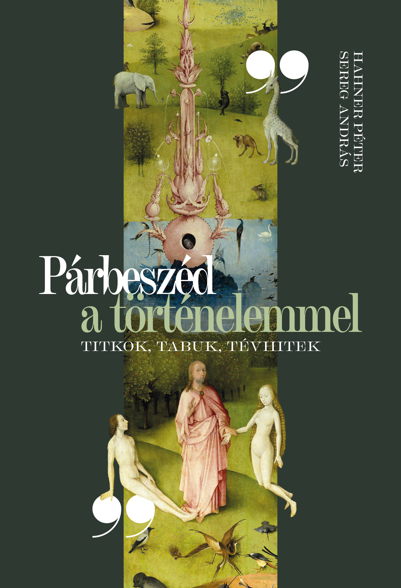 Párbeszéd A Történelemmel - Titkok, Tabuk, Tévhitek