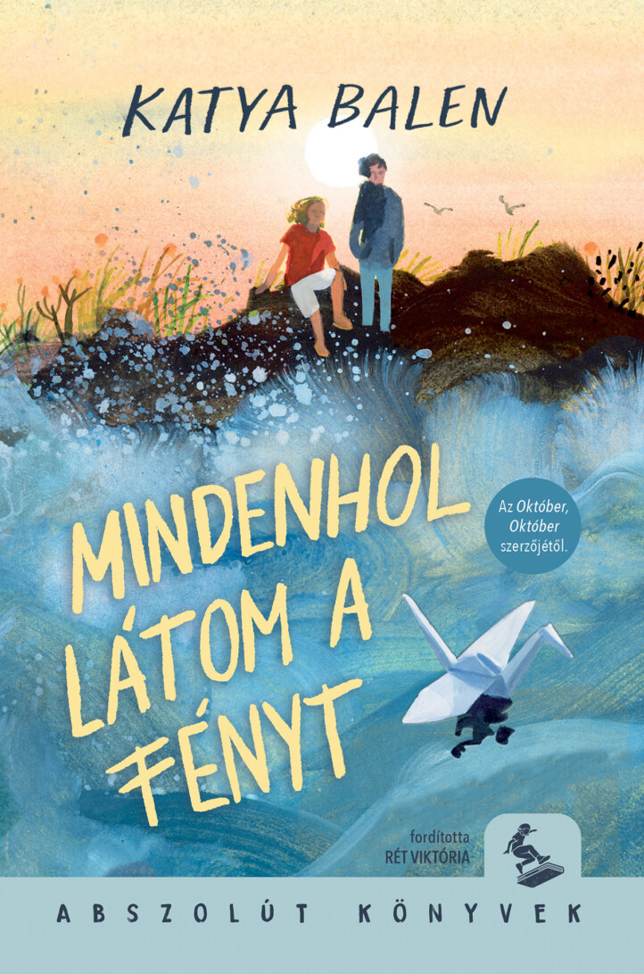 Mindenhol Látom A Fényt ( Abszolút Könyvek)