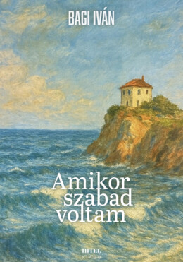 Amikor Szabad Voltam