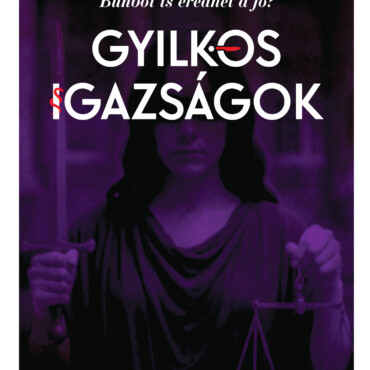 Gyilkos Igazságok - Bűnből Is Eredhet A Jó?