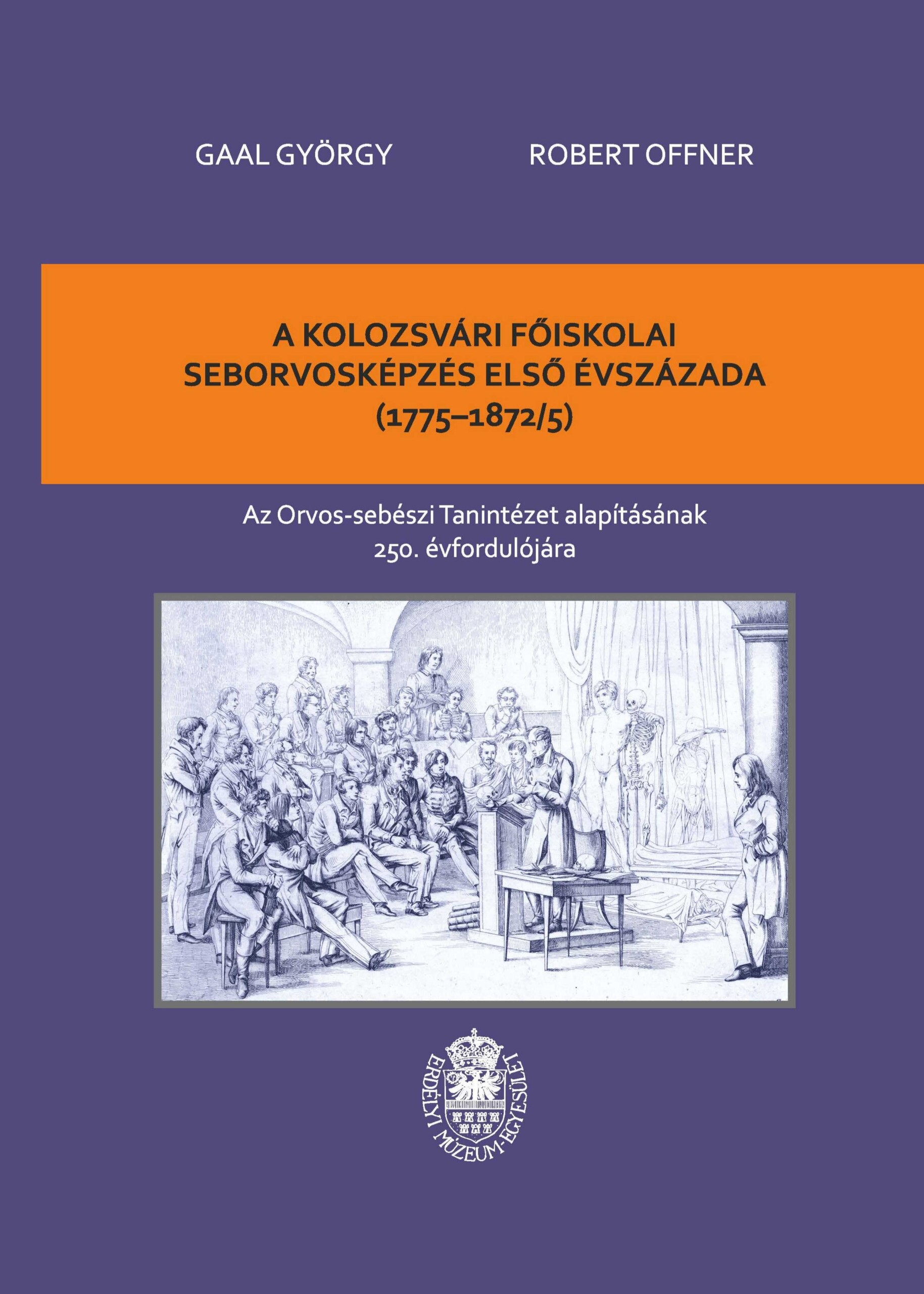 A Kolozsvári Főiskolai Seborvosképzés Első Évszázada (1775-1872/5)