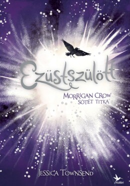 Ezüstszülött - Morrigan Crow Sötét Titka