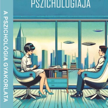 A Jövő Pszichológiája - A Pszichológia Gyakorlata
