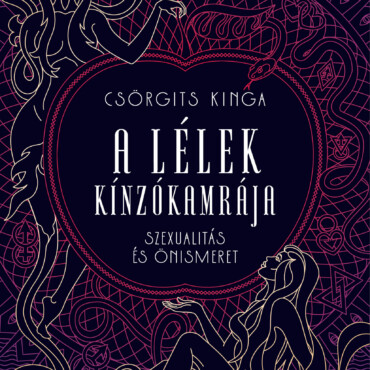 A Lélek Kínzókamrája - Szexualitás És Önismeret