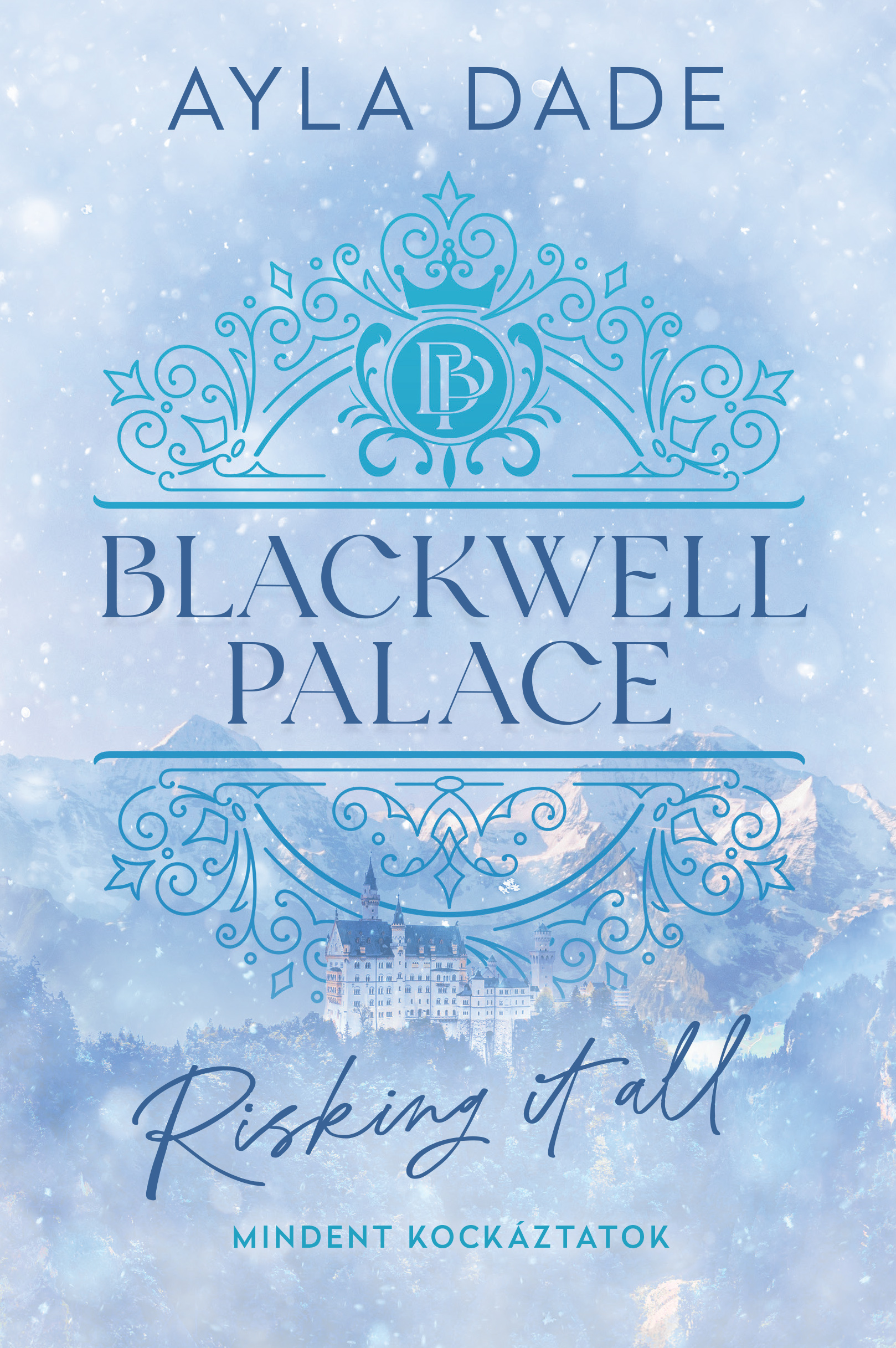 Blackwell Palace 1. - Risking It All - Mindent Kockáztatok