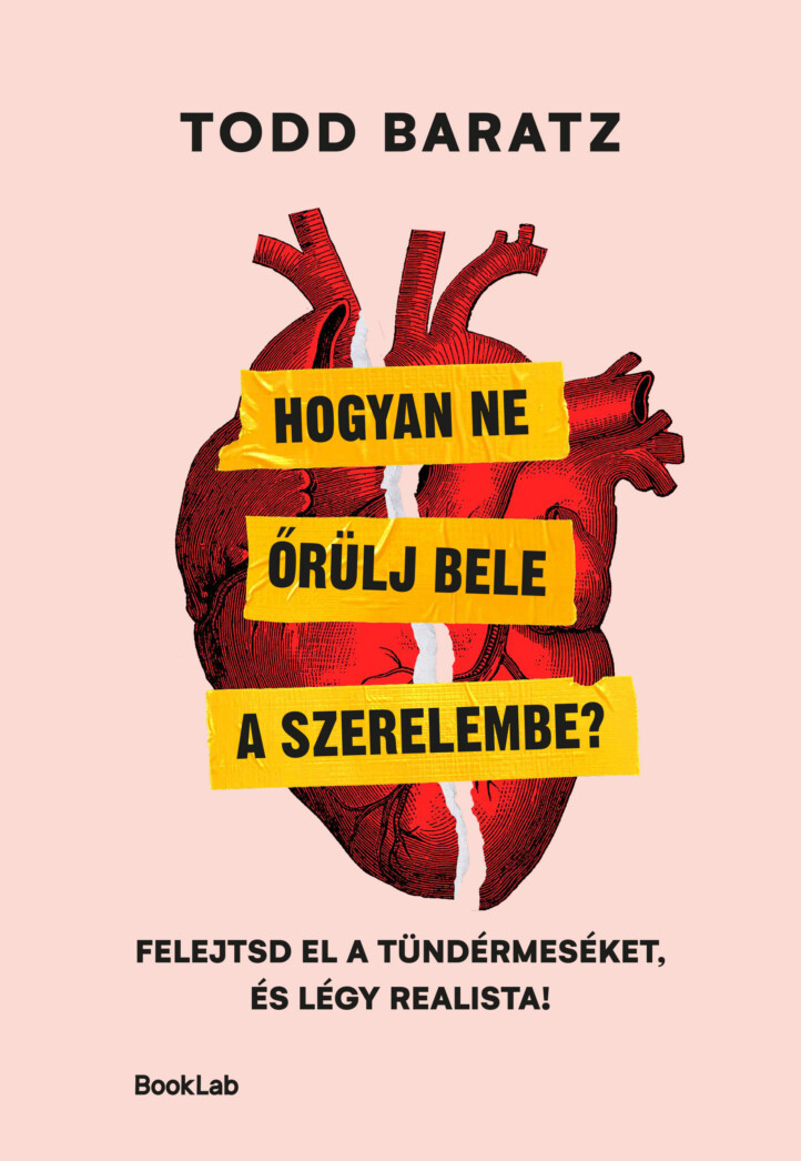 Hogyan Ne Őrülj Bele A Szerelembe? - Felejtsd El A Tündérmeséket, És Légy..