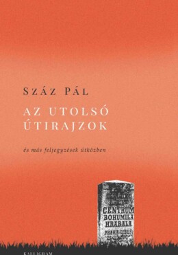 Az Utolsó Útirajzok - És Más Feljegyzések Útközben