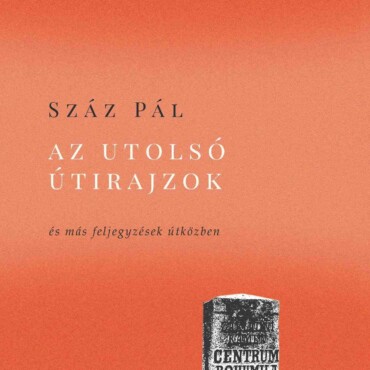 Az Utolsó Útirajzok - És Más Feljegyzések Útközben