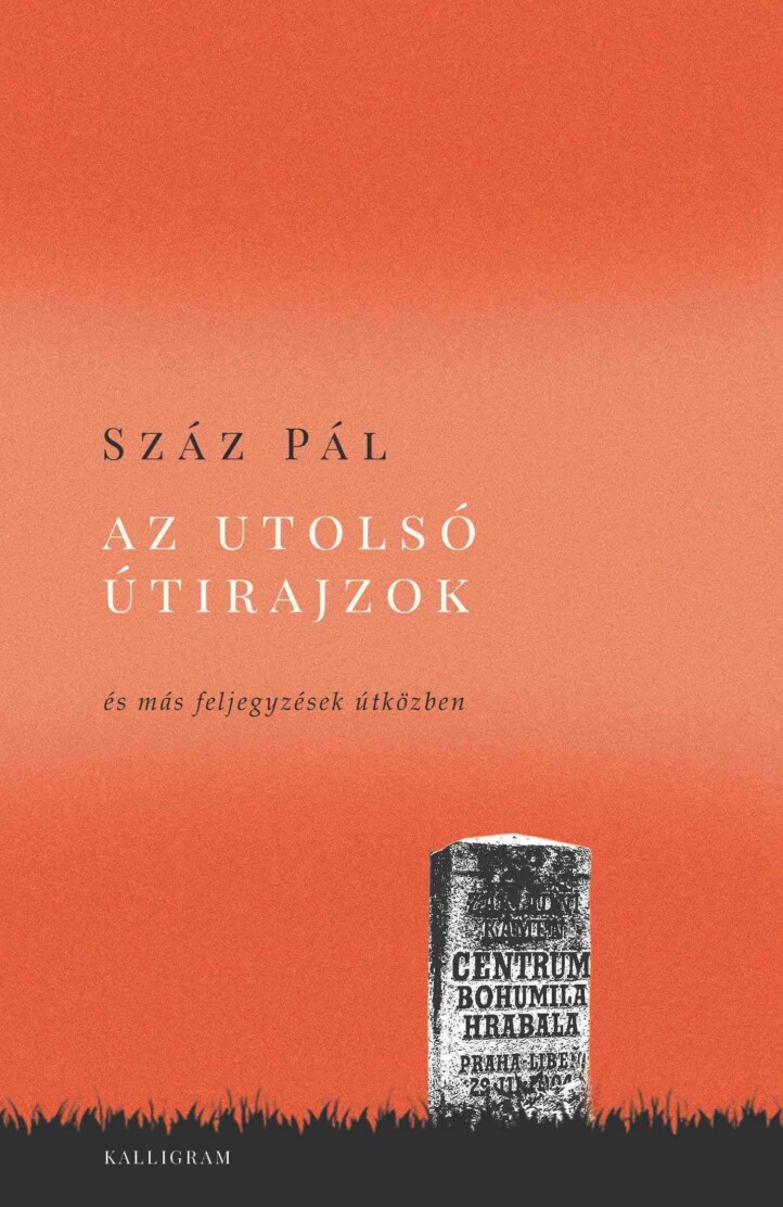 Az Utolsó Útirajzok - És Más Feljegyzések Útközben