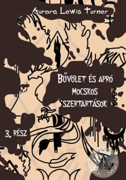 Bűvölet És Apró Mocskos Szertartások 3.