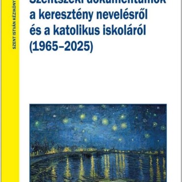 Szentszéki Dokumentumok A Keresztény Nevelésről És A Katolikus Iskoláról