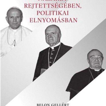 Názáret Rejtettségében, Politikai Elnyomásban - Belon Gellért És A Korabeli Egyh