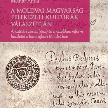 A Moldvai Magyarság Felekezeti Kultúrák Válaszútján