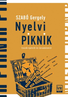 Nyelvi Piknik - Esszék Nyelvről És Társadalomról
