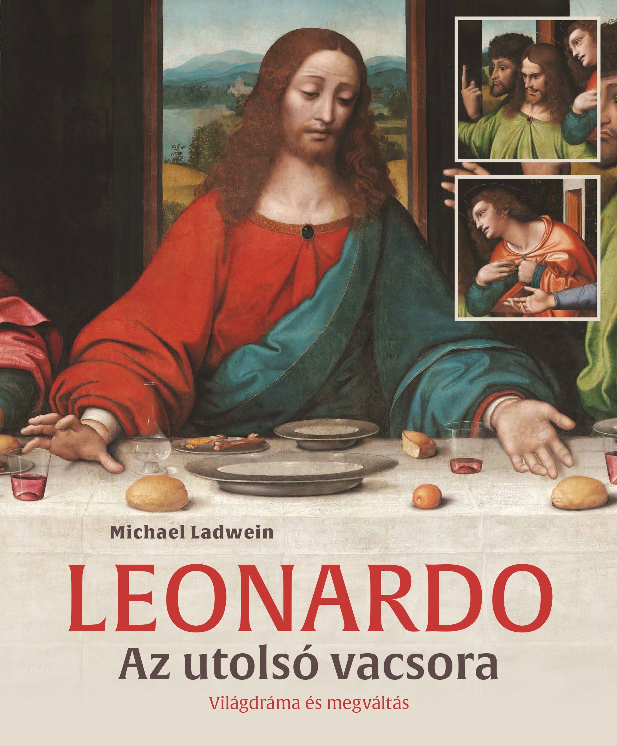 Leonardo - Az Utolsó Vacsora - Világdráma És Megváltás