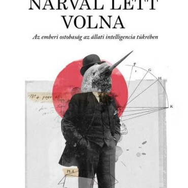 Ha Nietzsche Narvál Lett Volna - Az Emberi Ostobaság Az Állati Intelligencia..