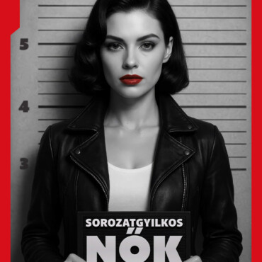 Sorozatgyilkos Nők - Nőtörténet Másképpen