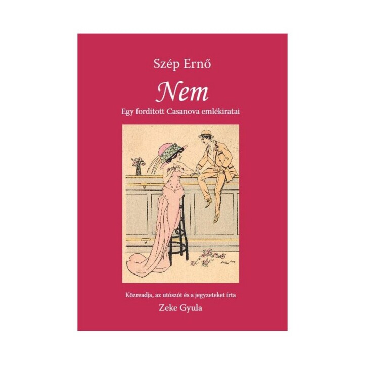 Szép Ernő- Nem - Egy Fordított Casanova Emlékiratai