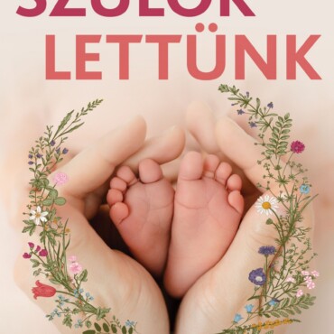 Szülők Lettünk