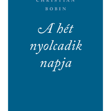 A Hét Nyolcadik Napja És Más Írások