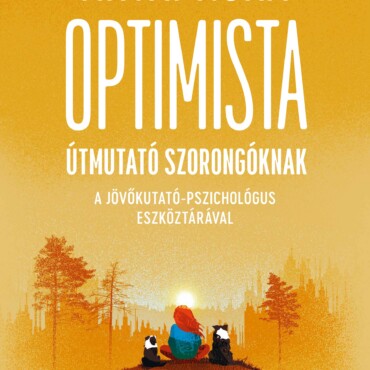 Optimista Útmutató Szorongóknak