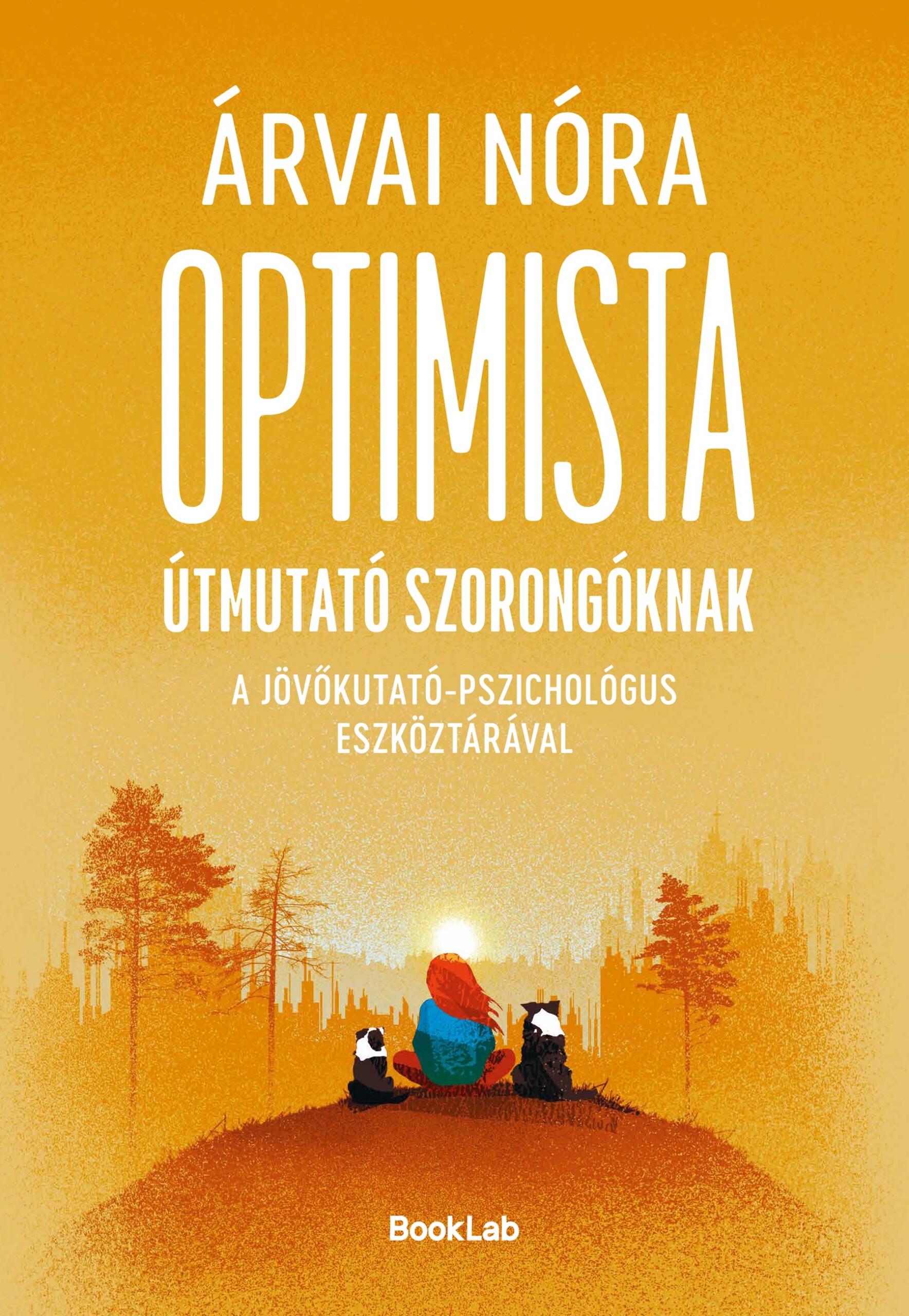 Optimista Útmutató Szorongóknak
