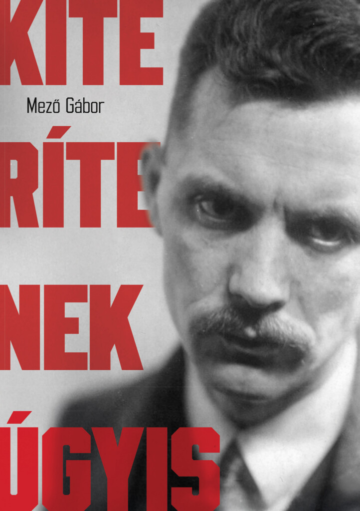 Kiterítenek Úgyis - József Attila És A Mozgalmárok