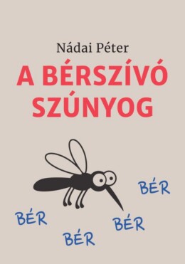 A Bérszívó Szúnyog