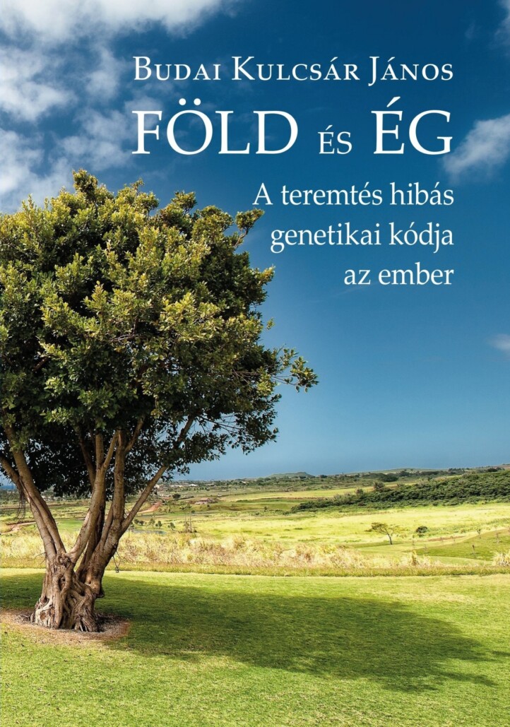 Föld És Ég - A Teremtés Hibás Genetikai Kódja Az Ember