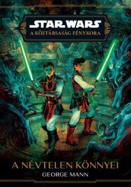 Star Wars: A Köztársaság Fénykora - A Névtelen Könnyei
