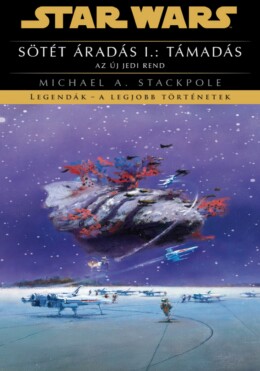 Star Wars - Sötét Áradás I.: Támadás (Az Új Jedi Rend)