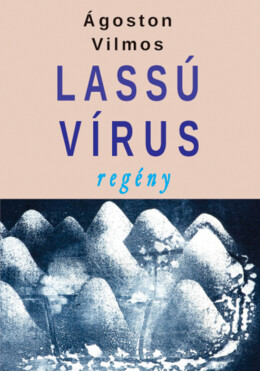 Lassú Vírus - Regény