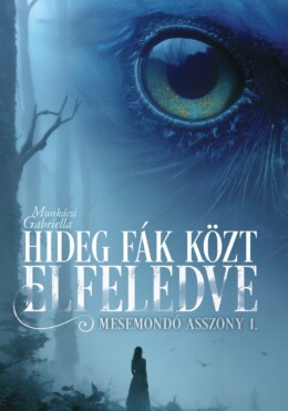 Hideg Fák Közt Elfeledve - Mesemondó Asszony 1.