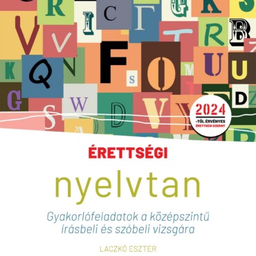 Érettségi - Nyelvtan - Gyakorlófeladatok A Középszintű Írásbeli És Szóbeli..