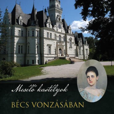 Mesélő Kastélyok - Bécs Vonzásában - I. A Felvidék Nyugati Része