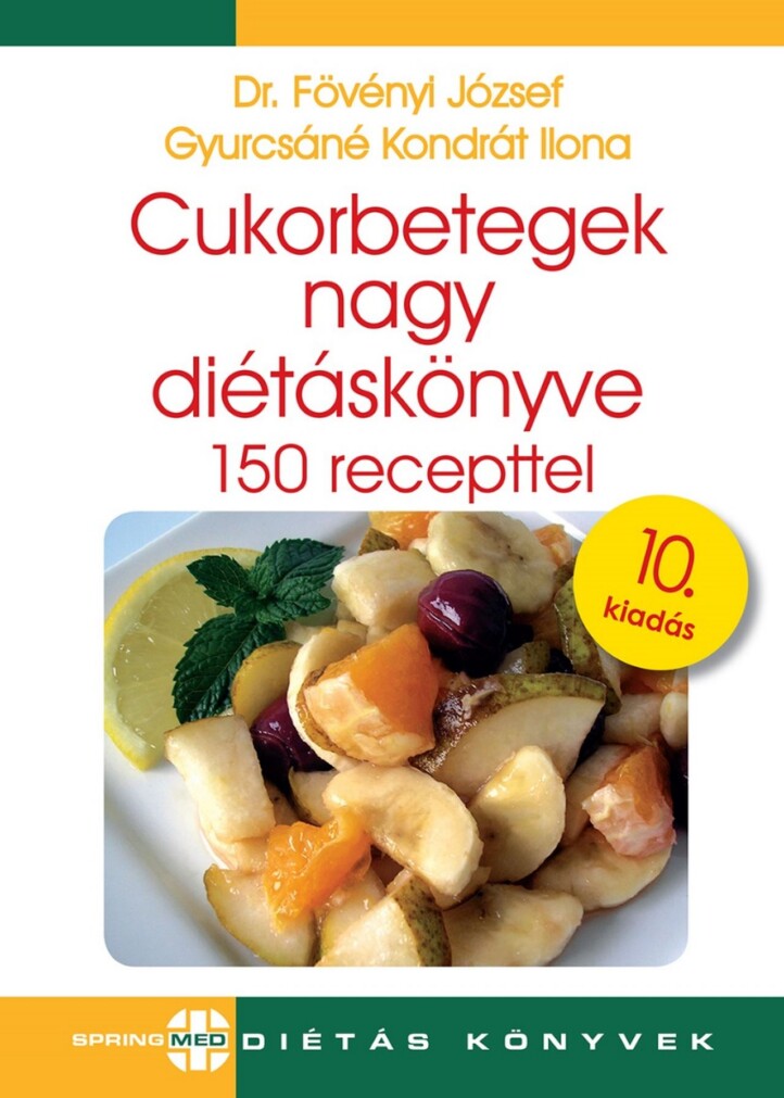 Cukorbetegek Nagy Diétáskönyve - 150 Recepttel (10. Kiadás)