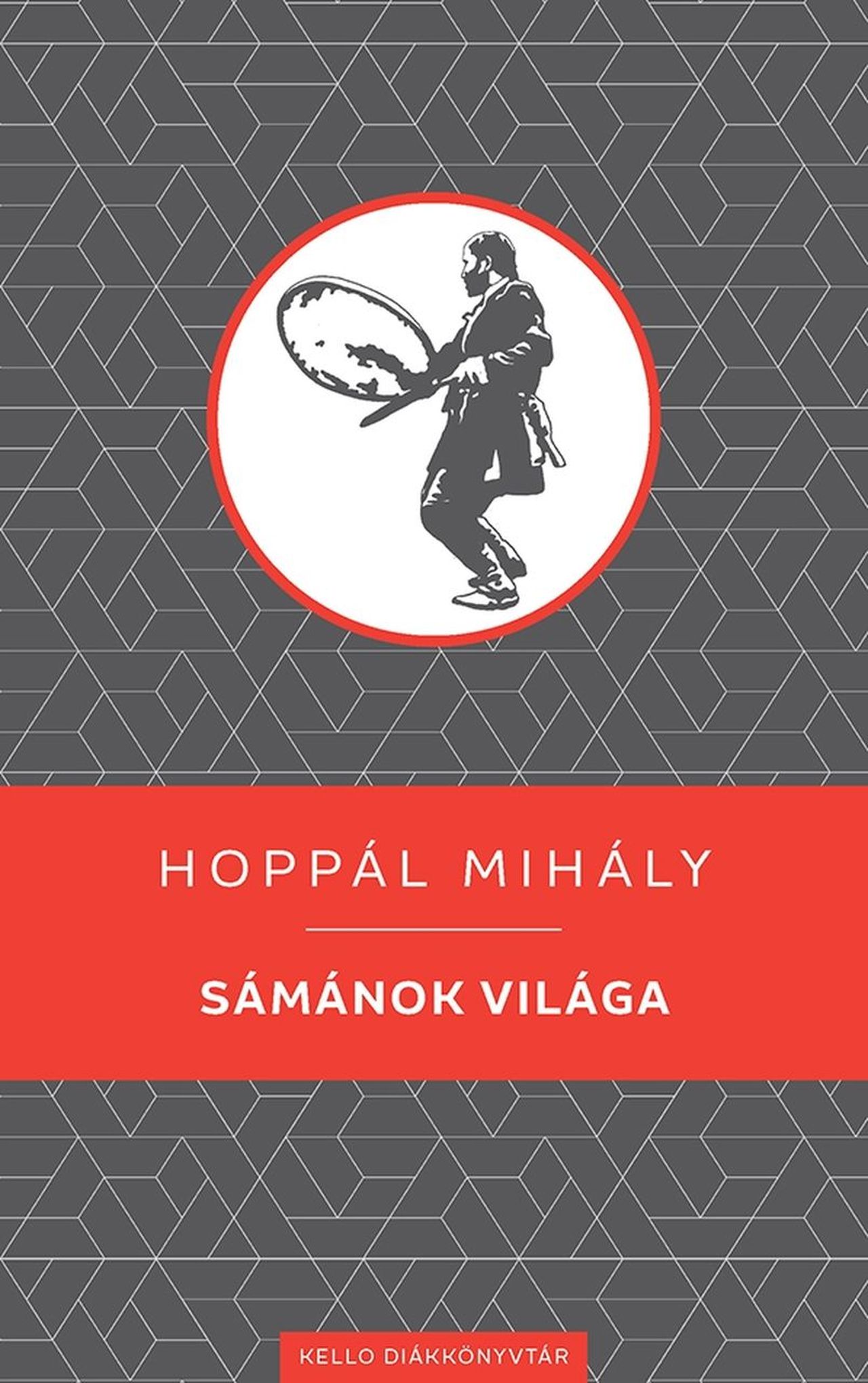 Sámánok Világa - Kello Diákkönyvtár