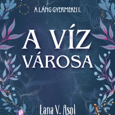 A Víz Városa - A Láng Gyermekei 1.