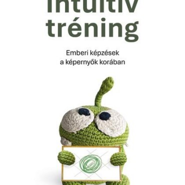 Intuitív Tréning - Emberi Képzések A Képernyők Korában