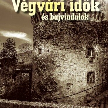 Végvári Idők És Bajviadalok