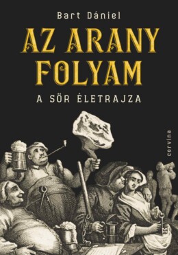 Az Arany Folyam - A Sör Életrajza