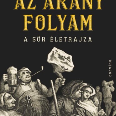 Az Arany Folyam  A Sör Életrajza