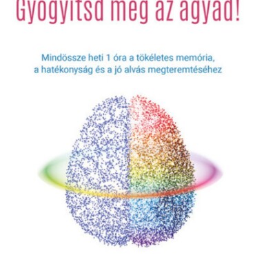 Gyógyítsd Meg Az Agyad!
