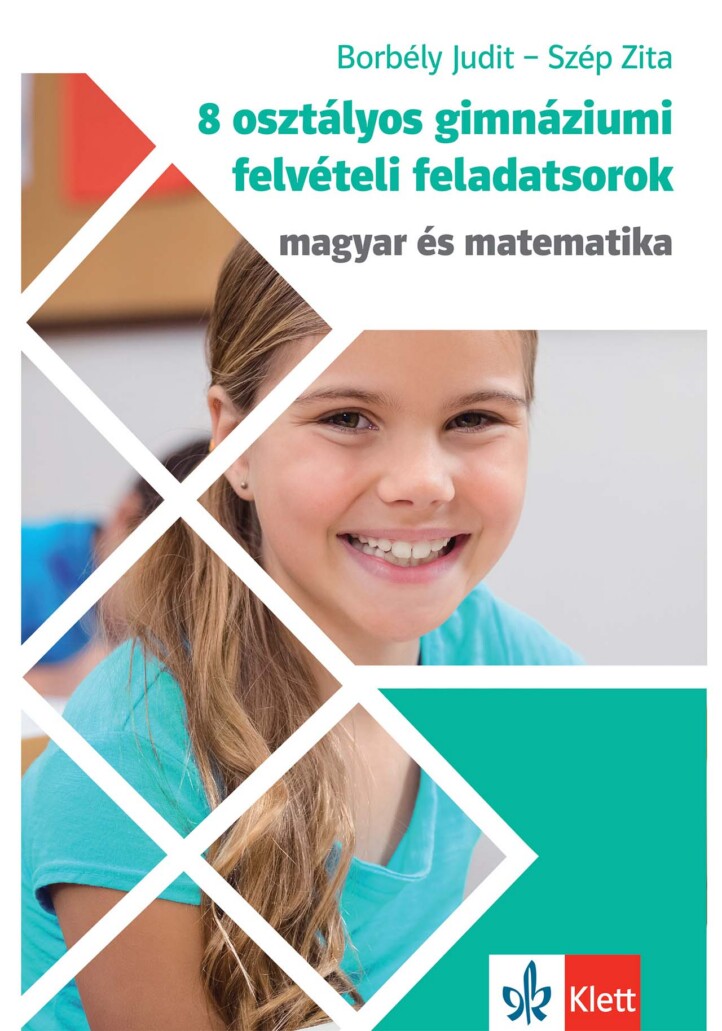 8 Osztályos Gimnáziumi Felvételi Feladatsorok - Magyar És Matematika