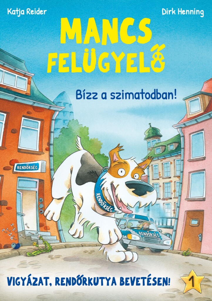 Mancs Felügyelő 1 - Bízz A Szimatodban! - Vigyázat, Rendőrkutya Bevetésen!