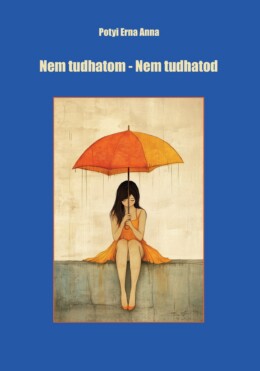 Nem Tudhatom - Nem Tudhatod