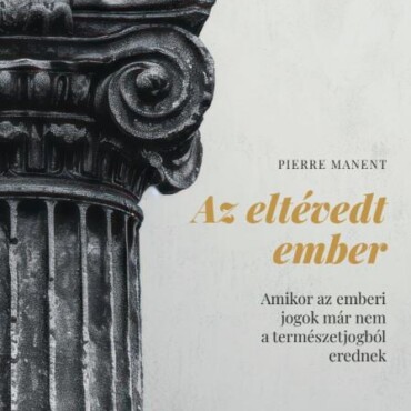 Az Eltévedt Ember - Amikor Az Emberi Jogok Már Nem A Természetjogból Erednek