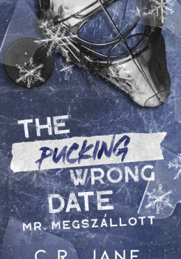 The Pucking Wrong Date - Mr. Megszállott ( Élfestett)