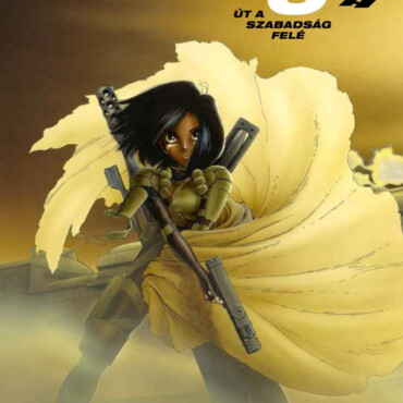 Alita, A Harc Angyala 6. - Út A Szabadság Felé