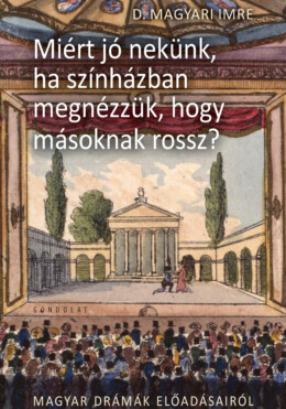 Miért Jó Nekünk, Ha Színházban Megnézzük, Hogy Másnak Rossz?